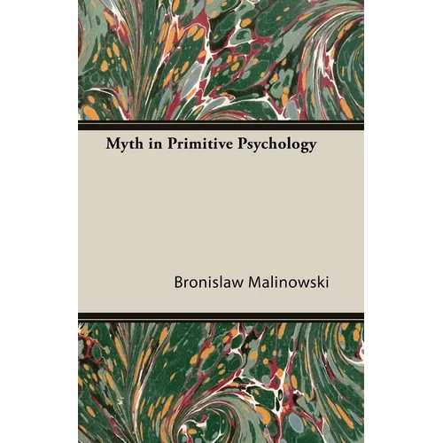 Myth in Primitive Psychology - Paperback