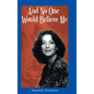 And No One Would Believe Me - Hardcover