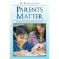Parents Matter: How Parent Involvement Impacts Student Achievement - Paperback