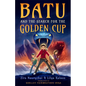 Batu and the Search for the Golden Cup - Hardcover