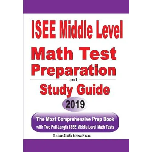 ISEE Middle Level Math Test Preparation and Study Guide: The Most Comprehensive Prep Book with Two Full-Length ISEE Middle Level Math Tests - Paperback