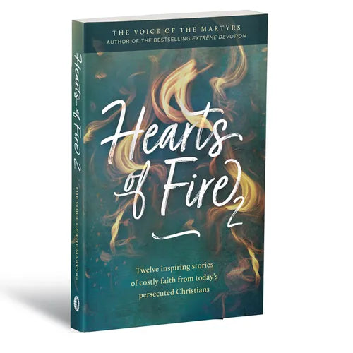 Hearts of Fire 2: Twelve Inspiring Stories of Costly Faith from Today's Persecuted Christians - Paperback