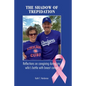 The Shadow of Trepidation: Reflections on Caregiving During My Wife's Battle with Breast Cancer - Paperback