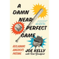A Damn Near Perfect Game: Reclaiming America's Pastime - Hardcover