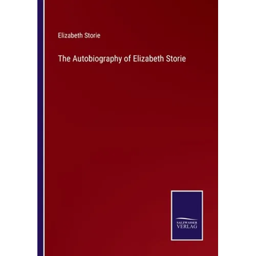 The Autobiography of Elizabeth Storie - Paperback