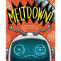 Meltdown! - Hardcover
