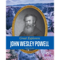 John Wesley Powell - Library Binding