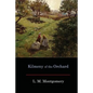 Kilmeny of the Orchard - Paperback