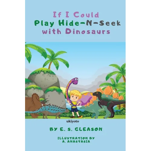 If I Could Play HideNSeek With Dinosaurs - Paperback