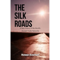 The Silk Roads: A New History of the World's Ancient Trade Networks - Paperback