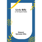 Little Rifle; or, The Young Fur Hunters - Paperback