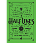 Half Lives: The Unlikely History of Radium - Hardcover