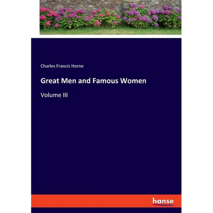 Great Men and Famous Women: Volume III - Paperback