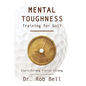 Mental Toughness Training for Golf: Start Strong Finish Strong - Paperback