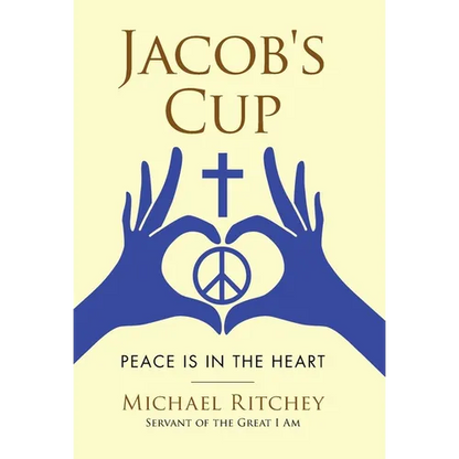 Jacob's Cup: Peace Is in the Heart - Hardcover
