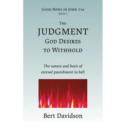 The Judgment God Desires to Withhold: The nature and basis of eternal punishment in hell - Hardcover