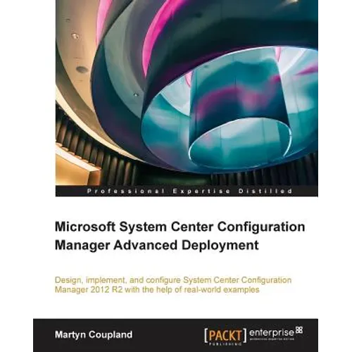 Microsoft System Center Configuration Manager Advanced Deployment - Paperback