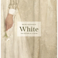 White: The History of a Color - Hardcover