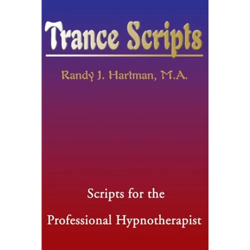 Trance Scripts: Scripts for the Professional Hypnotherapist - Paperback