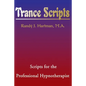 Trance Scripts: Scripts for the Professional Hypnotherapist - Paperback