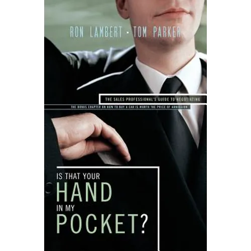 Is That Your Hand in My Pocket?: The Sales Professional's Guide to Negotiating - Paperback