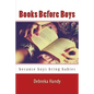 Books Before Boys: Because boys bring babies - Paperback
