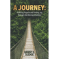 A Journey: Fulfilling Purpose and Finding Joy Through Life-Altering Situations - Paperback