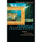 Animal Attractions: Nature on Display in American Zoos - Paperback
