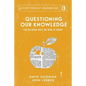 Questioning Our Knowledge: Can we Know What we Need to Know? - Paperback