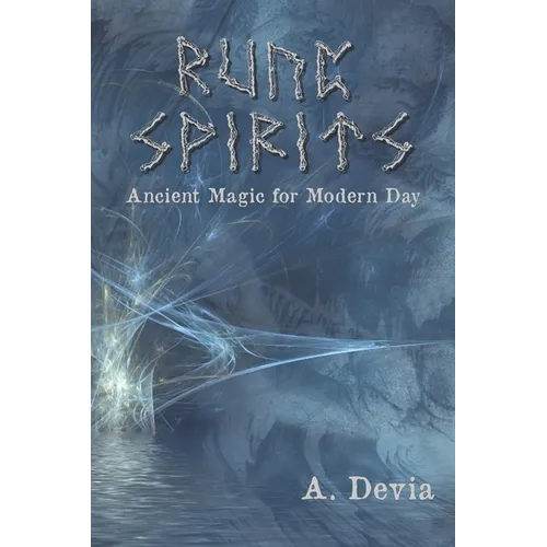 Rune Spirits: Ancient Magic for Modern Day - Paperback