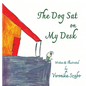 The Dog Sat on My Desk - Hardcover