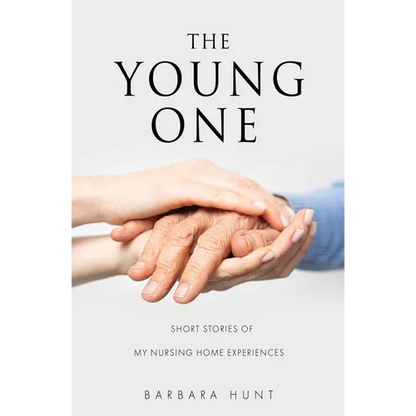 The Young One: Short Stories of my nursing home experiences - Paperback