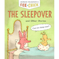 Fox & Chick: The Sleepover: And Other Stories - Hardcover