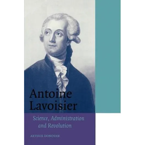 Antoine Lavoisier: Science, Administration and Revolution - Paperback