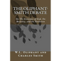 The Oliphant-Smith Debate: on the Existence of God, Morality, and Evolution - Paperback