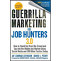 Guerrilla Marketing for Job Hunters 3.0: How to Stand Out from the Crowd and Tap Into the Hidden Job Market Using Social Media and 999 Other Tactics T - Paperback
