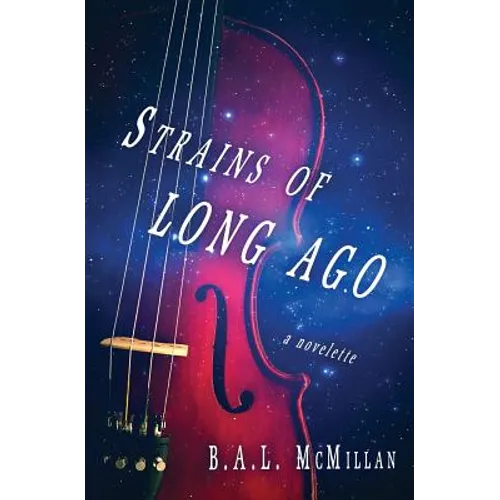 Strains of Long Ago: a novelette - Paperback