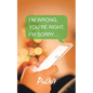 I'm Wrong, You'Re Right, I'm Sorry... - Paperback