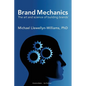 Brand Mechanics: The Art and Science of Building Brands - Paperback