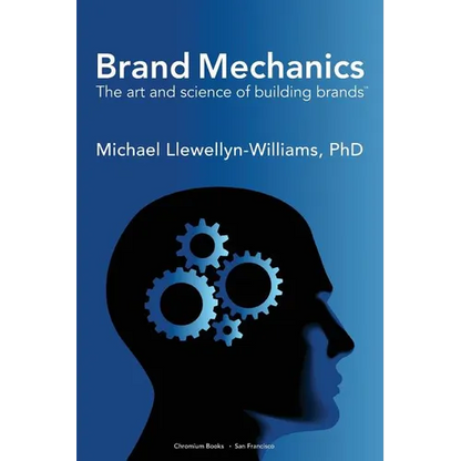 Brand Mechanics: The Art and Science of Building Brands - Paperback