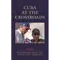 Cuba at the Crossroads - Hardcover