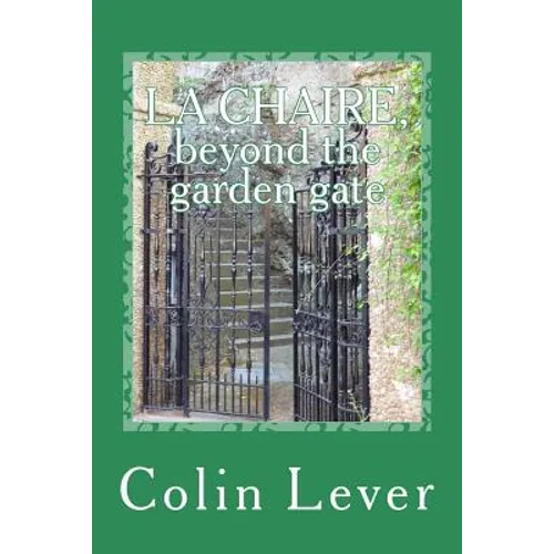 La Chaire, Beyond the Garden Gate - Paperback