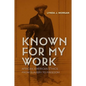 Known for My Work: African American Ethics from Slavery to Freedom - Paperback