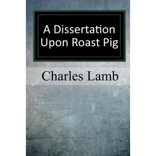 A Dissertation upon Roast Pig - Paperback