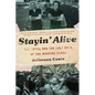 Stayin' Alive: The 1970s and the Last Days of the Working Class - Paperback