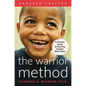 The Warrior Method, Updated Edition: A Parents' Guide to Rearing Healthy Black Boys - Paperback