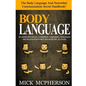 Body Language - Mick McPherson: The Body Language And Nonverbal Communication Secret Handbook! Relationships Insight, Charismatic Confidence, Persuasi - Paperback
