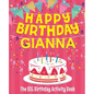 Happy Birthday Gianna - The Big Birthday Activity Book: (Personalized Children's Activity Book) - Paperback