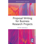 Proposal Writing for Business Research Projects - Hardcover
