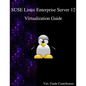 SUSE Linux Enterprise Server 12 - Virtualization Guide - Paperback